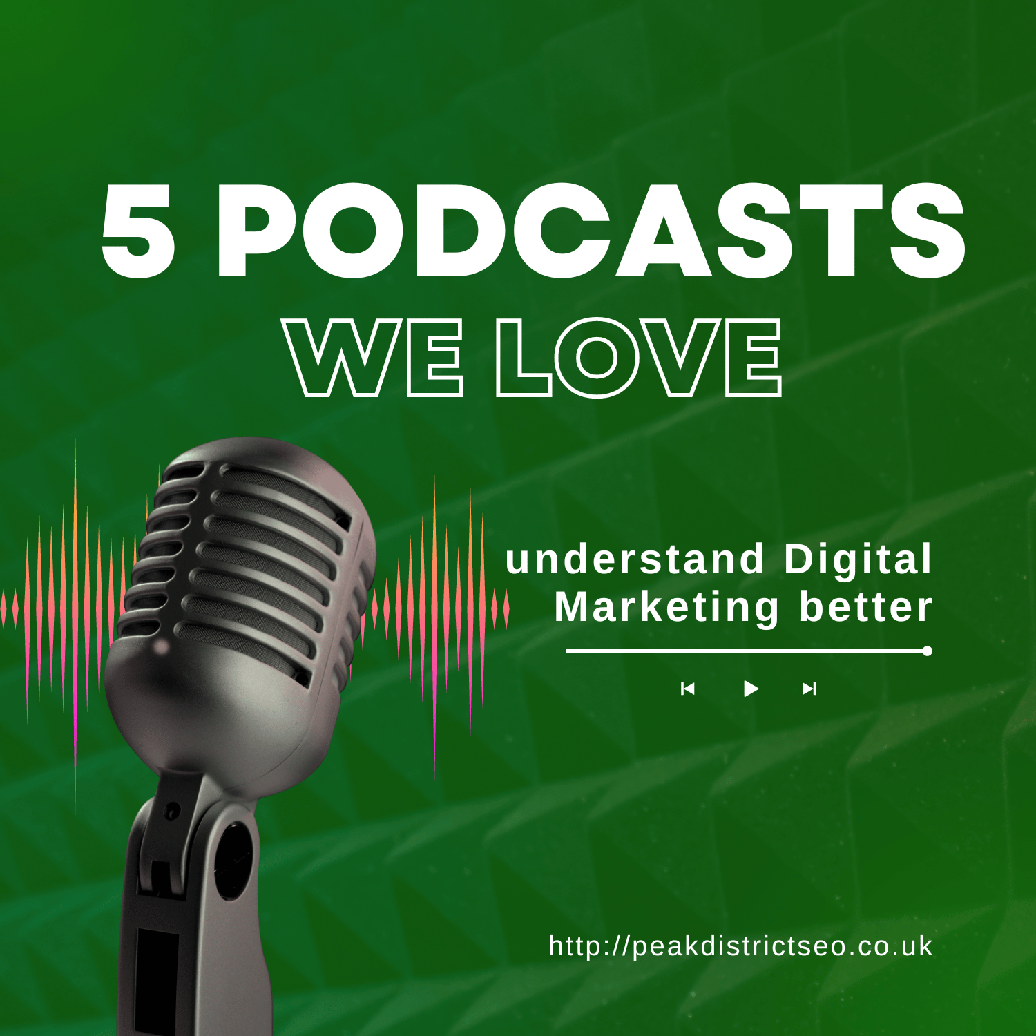 5 Digital Marketing podcasts that we love